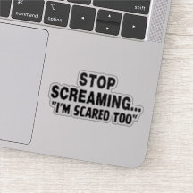 Stop met schreeuwen, ik ben ook bang,