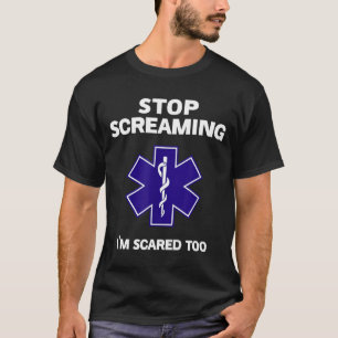 Stop met schreeuwen te bang te grappig emt cadeau t-shirt