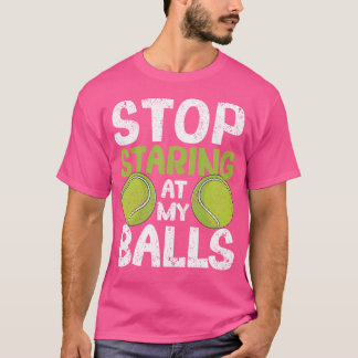 Stop met staren naar mijn ballen Grappige tennissp T-shirt