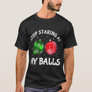 Stop met staren naar mijn ballen Volwassen humor G T-shirt