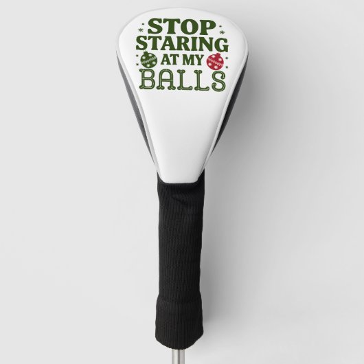 Stop met staren naar mijn Balls Dirty Christmas Hu Golfheadcover (Voorkant)