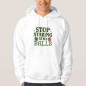 Stop met staren naar mijn Balls Dirty Christmas Hu Hoodie (Voorkant)