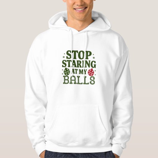 Stop met staren naar mijn Balls Dirty Christmas Hu Hoodie (Voorkant)