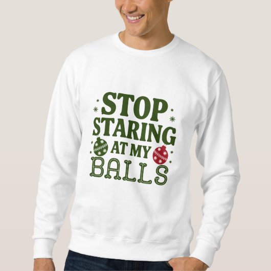 Stop met staren naar mijn Balls Dirty Christmas Hu Trui (Voorkant)