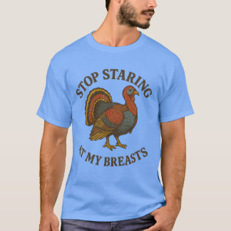 Stop met staren naar mijn borsten Grappige Thanksg T-shirt