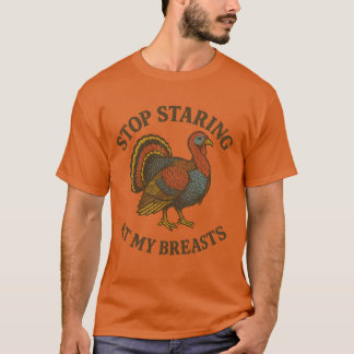 Stop met staren naar mijn borsten Grappige Thanksg T-shirt