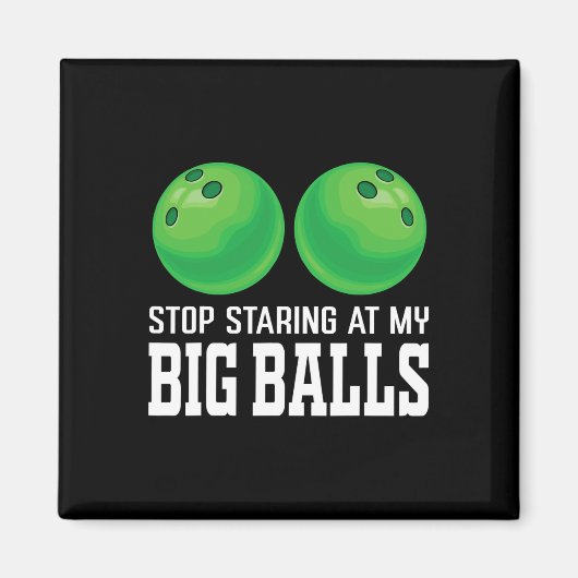 Stop met staren naar mijn grote bowler Funny Bowli Magneet (Voorkant)
