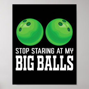 Stop met staren naar mijn grote bowler Funny Bowli Poster