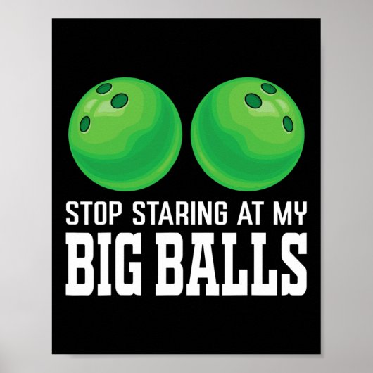 Stop met staren naar mijn grote bowler Funny Bowli Poster (Voorkant)