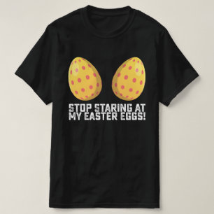 Stop met staren naar mijn paaseieren Grappig T-shirt