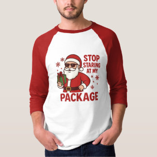 Stop met staren naar mijn pakket Santa Raglan T-Sh T-shirt