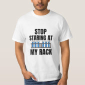Stop met staren naar mijn rack Funny Lab Week T-shirt (Voorkant)