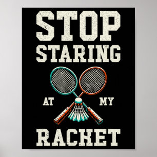 Stop met staren naar mijn racket Funny Tennis Badm Poster