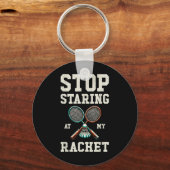 Stop met staren naar mijn racket Grappige tennis b Sleutelhanger (Voorkant)