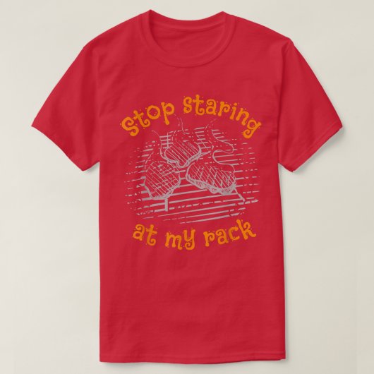 Stop met staren naar mijn rek dat vlees grilt op d t-shirt (Design voorkant)