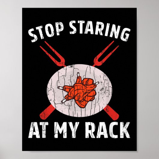 Stop met staren naar mijn rek Grappige Barbeque Ge Poster (Voorkant)