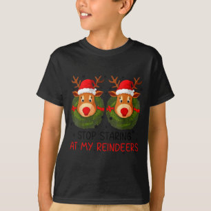 Stop met staren naar mijn rendieren Funny Kerstmis T-shirt