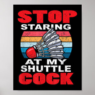 Stop met staren naar mijn shuttle - Grappige Badmi Poster
