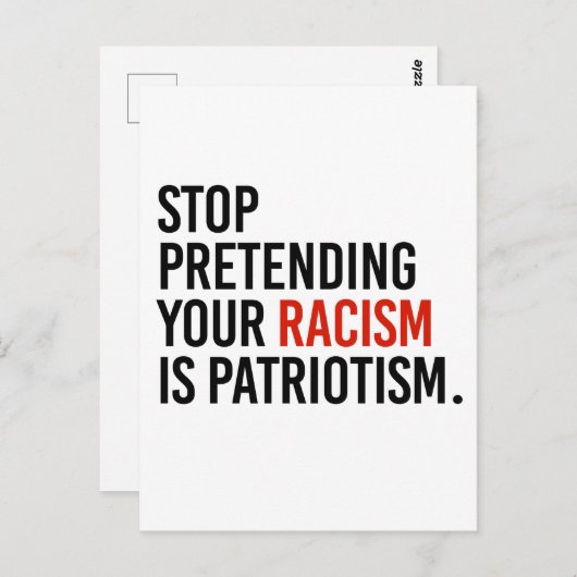 Stop met te doen alsof je racisme patriottisme is briefkaart (Voorkant / Achterkant)