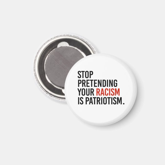 Stop met te doen alsof je racisme patriottisme is magneet (Voorkant / Achterkant)