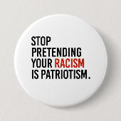 Stop met te doen alsof je racisme patriottisme is ronde button 7,6 cm (Voorkant)