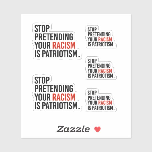 Stop met te doen alsof je racisme patriottisme is sticker (Vel)