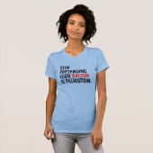 Stop met te doen alsof je racisme patriottisme is t-shirt (Voorkant volledig)