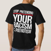 Stop met te doen alsof je racisme patriottisme is t-shirt (Achterkant)