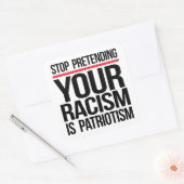 Stop met te doen alsof je racisme patriottisme is vierkante sticker (Envelop)