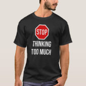 Stop met te veel denken stopteken t-shirt (Voorkant)