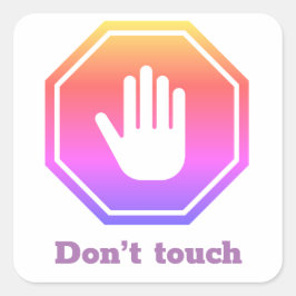 Stop met tekenen met de uitdrukking "niet aanraken vierkante sticker