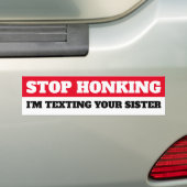 Stop met toeteren, ik sms je zus bumpersticker (Op auto)