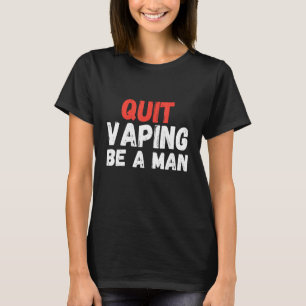 Stop met vapen, wees een Man T-shirt