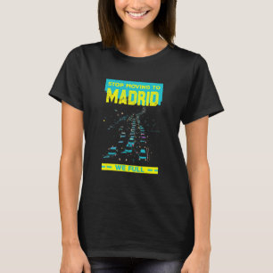 Stop met verhuizen naar Madrid We Full Traffic Hum T-shirt