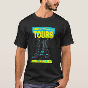 Stop met verhuizen naar Tours We Full Traffic Humo T-shirt