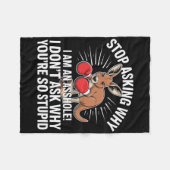 Stop met vragen waarom ik een gat ben fleece deken (Voorkant (Horizontaal))