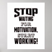 Stop met wachten op motivatie, begin met werken! poster (Voorkant)