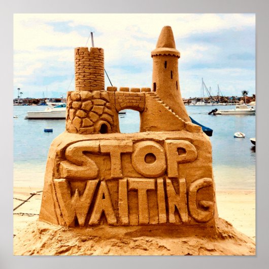 Stop met wachten, Zand Castle Beach, Motivatie Poster (Voorkant)