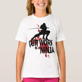 Stop met werken, wees een Ninja! T-shirt