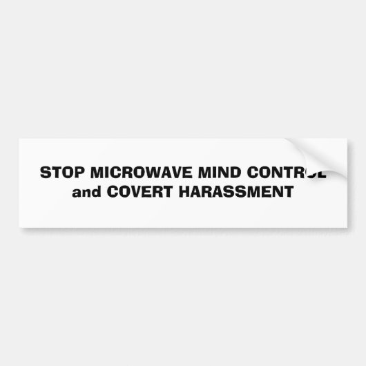 STOP MICROWAVE MIND CONTROL and COVERT HARASSMENT Bumpersticker (Voorkant)