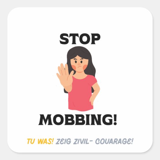 STOP MOBBING ! VIERKANTE STICKER (Voorkant)