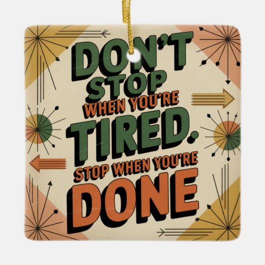 Stop Niet Als Je Moe Bent Keramisch Ornament (Voorkant)