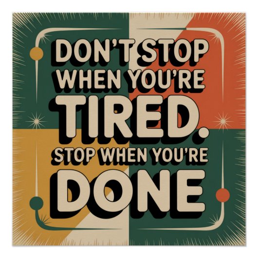 Stop Niet Als Je Moe Bent Perfect Poster (Voorkant)