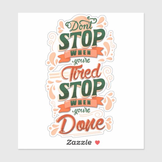 Stop niet als je Motivatie moe bent Sticker (Vel)
