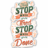 Stop niet als je Motivatie moe bent Sticker (Voorkant)