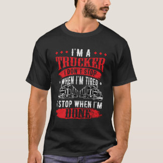 Stop niet als vermoeide grappige trucker cadeau tr t-shirt