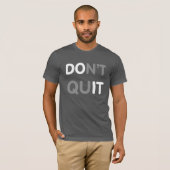 Stop niet, doe het! t-shirt (Voorkant volledig)