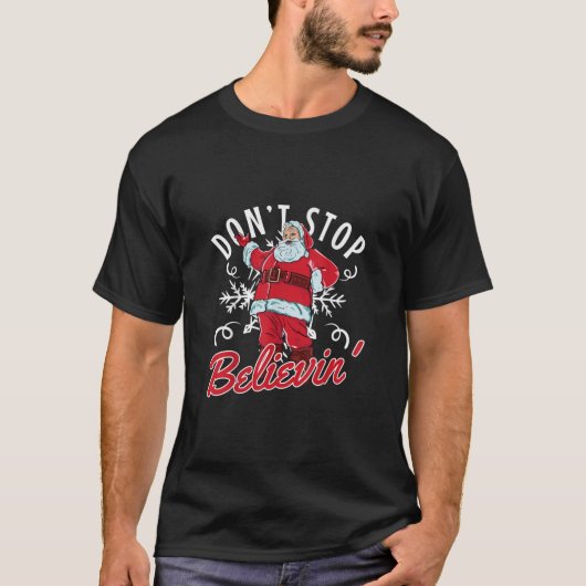 Stop niet met Believin in Santa Claus Funny T-shirt (Voorkant)