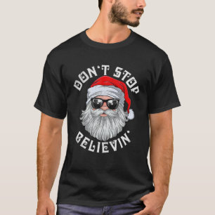 Stop niet met Believin kerstkerstkerstkerstkerstke T-shirt