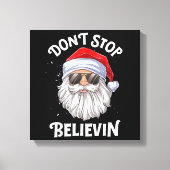 Stop niet met Believin Santa Funny Kerstmis Canvas Afdruk (Voorkant)